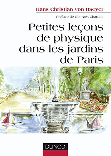 Beispielbild fr Petites leons de physique dans les jardins de Paris zum Verkauf von Ammareal