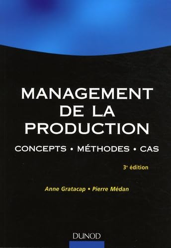 Stock image for Management de la production : Concepts, mthodes, cas for sale by Ammareal