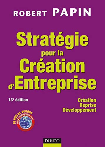 Stock image for Stratgie pour la cration d'entreprise - 13me dition - Cration, reprise, dveloppement: Cration, reprise, dveloppement for sale by Ammareal