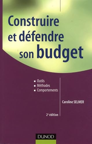 Beispielbild fr Construire et dfendre son budget : Outils, mthodes et comportements zum Verkauf von medimops