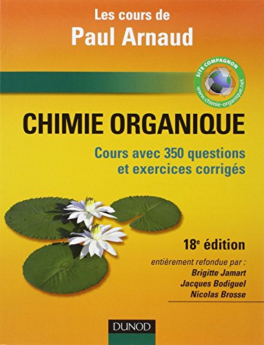 9782100526475: Chimie organique: Cours avec 350 questions et exercices corrigs (Les cours de Paul Arnaud)