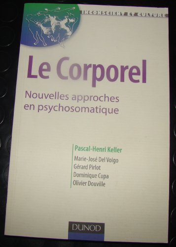 Beispielbild fr Le Corporel : Nouvelles Approches En Psychosomatique zum Verkauf von RECYCLIVRE