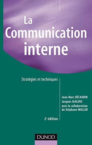 Beispielbild fr La communication interne : Stratgies et techniques zum Verkauf von medimops