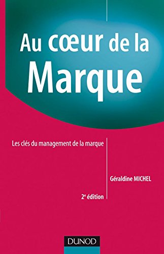 Stock image for Au coeur de la marque - 2e dition: Les cls du management des marques for sale by Ammareal