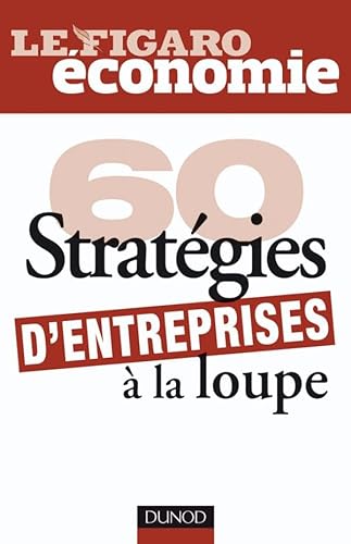 Stock image for 60 stratÃ gies d'entreprises Ã la loupe for sale by WorldofBooks