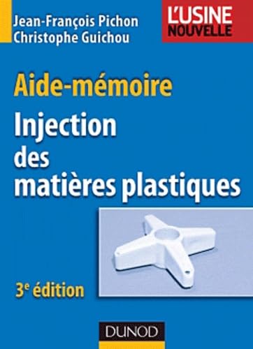 Beispielbild fr Aide-mmoire Injection des matires plastiques - 3e dition zum Verkauf von medimops