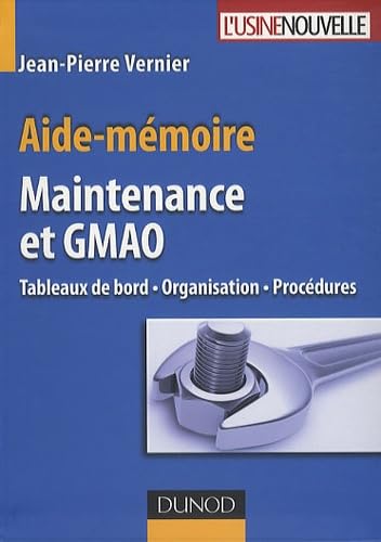 Stock image for Maintenance Et Gmao : Tableaux De Bord, Organisation Et Procdures : Aide-mmoire for sale by RECYCLIVRE