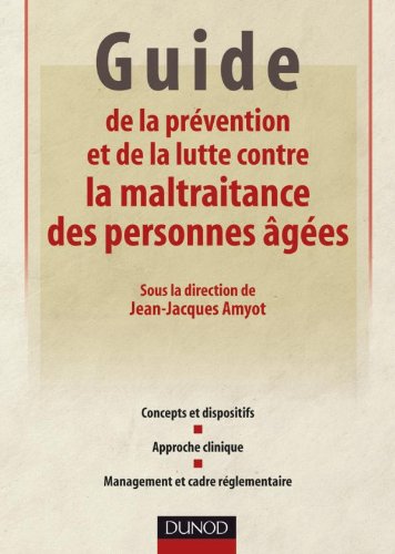 Beispielbild fr Guide De La Prvention Et De La Lutte Contre La Maltraitance Des Personnes ges : Concepts Et Dispo zum Verkauf von RECYCLIVRE