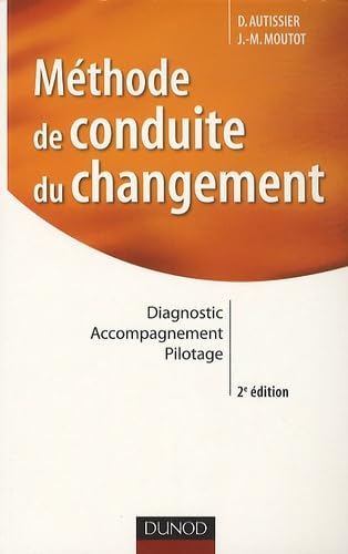 9782100543342: Mthode de conduite du changement: Diagnostic, accompagnement, pilotage