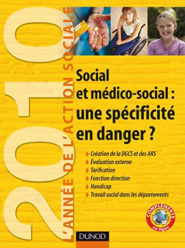 Imagen de archivo de Social et mdico-social : une spcificit en danger ? : L'anne de l'action sociale 2010 a la venta por medimops