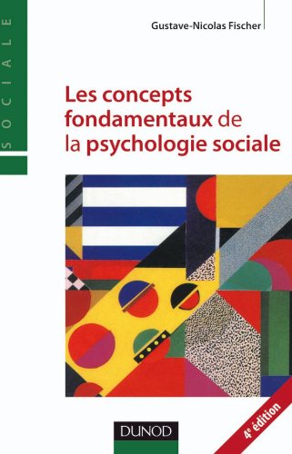 Beispielbild fr Les concepts fondamentaux de la psychologie sociale - 4me dition zum Verkauf von Ammareal