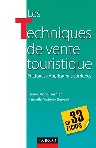 Imagen de archivo de Les techniques de vente touristique- en 33 fiches - Pratiques-Applications corriges: Pratiques-Applications corriges a la venta por Ammareal