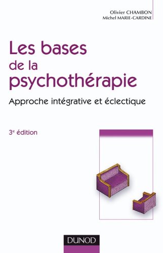 9782100545940: Les bases de la psychothrapie: Approche intgrative et clectique