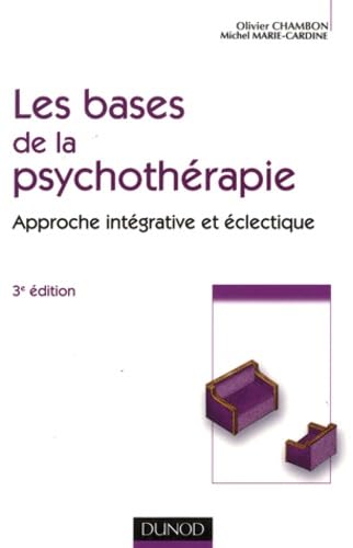 9782100545940: Les bases de la psychothrapie: Approche intgrative et clectique