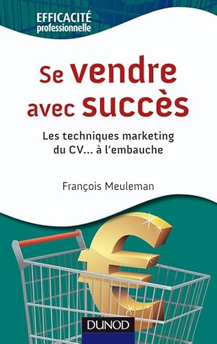 Stock image for Se Vendre Avec Succs : Les Techniques Marketing Du Cv.  L'embauche for sale by RECYCLIVRE