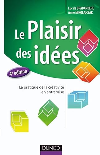 Stock image for Le plaisir des ides - La pratique de la crativit en entreprise for sale by Ammareal
