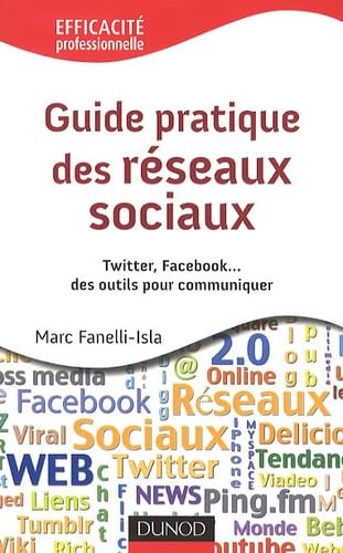 Beispielbild fr Guide pratique des rseaux sociaux - Twitter, Facebook.des outils pour communiquer zum Verkauf von Ammareal