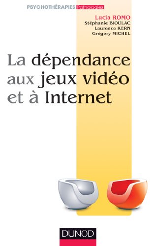 9782100547791: La dpendance aux jeux vido et  l'Internet (Psychothrapies)