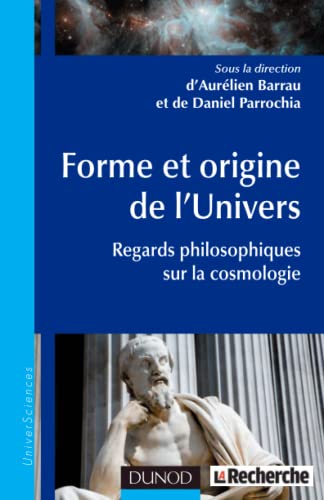 Stock image for Forme et origine de l'Univers - Regards philosophiques sur la cosmologie for sale by medimops