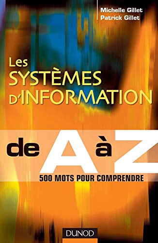 Imagen de archivo de Les systmes d' Information de A  Z [Broch] Gillet, Michelle et Gillet, Patrick a la venta por BIBLIO-NET