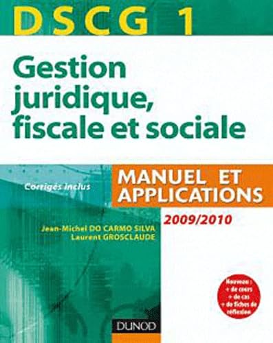 9782100549146: DSCG 1 - Gestion juridique, fiscale et sociale 2010/2011 - 4e dition: Manuel et Applications, Corrigs inclus