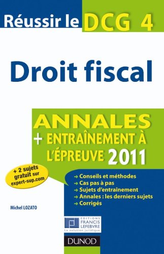 Stock image for Russir le DCG4 - Droit fiscal 2011: Annales + entranement  l'preuve Lozato, Michel for sale by BIBLIO-NET