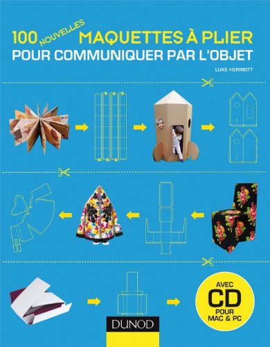 9782100551095: 100 nouvelles maquettes  plier pour communiquer par l'objet (livre + cdrom) (Hors collection)