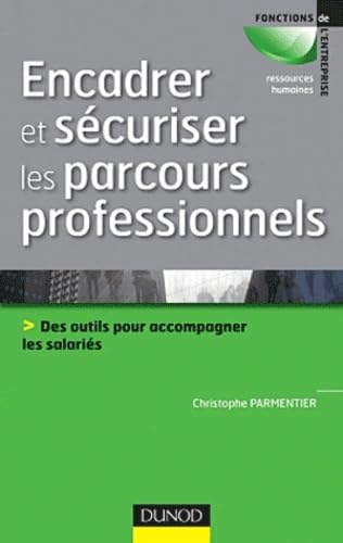 Beispielbild fr Encadrer et scuriser les parcours professionnels: Des outils pour accompagner et professionnaliser zum Verkauf von medimops