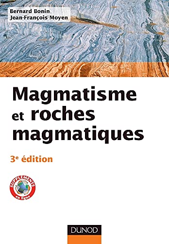 Stock image for Magmatisme et roches magmatiques - 3e dition for sale by Ammareal
