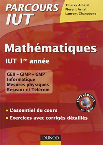 9782100556205: Mathmatiques IUT 1re anne - L'essentiel du cours, exercices avec corrigs dtaills (Parcours IUT)