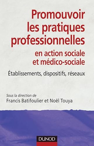 Beispielbild fr Promouvoir Les Pratiques Professionnelles En Action Sociale Et Mdico-sociale : tablissements, Disp zum Verkauf von RECYCLIVRE