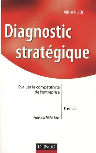 9782100556465: Diagnostic stratgique: Evaluer la comptitivit de l'entreprise