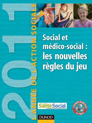 Imagen de archivo de L'Anne de l'action sociale 2011 - Social et mdico-social : les nouvelles rgles du jeu a la venta por medimops