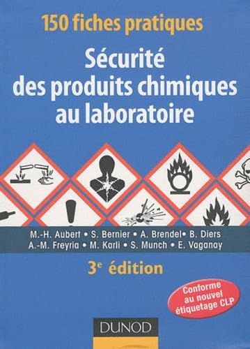 Stock image for 150 fiches pratiques de scurit des produits chimiques au laboratoire - 3me dition: Conforme au rglement europen CLP for sale by Ammareal