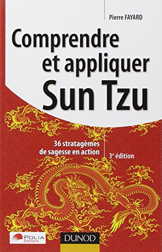 9782100557653: Comprendre et appliquer Sun Tzu - 3e d - 36 stratagmes de sagesse en action: 36 stratagmes de sagesse en action (Stratgies et management)