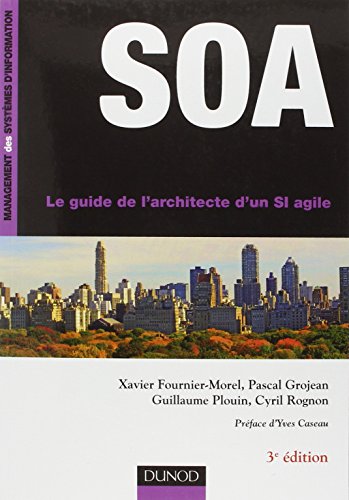 9782100557936: SOA: Le guide de l'architecte d'un SI agile