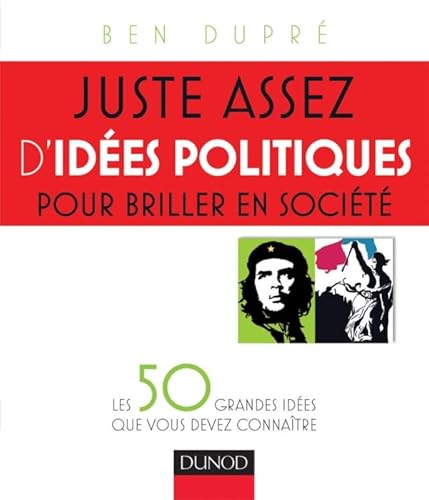 Stock image for Juste assez d'ides politiques pour briller en socit: Les 50 grandes ides que vous devez connatre for sale by Ammareal