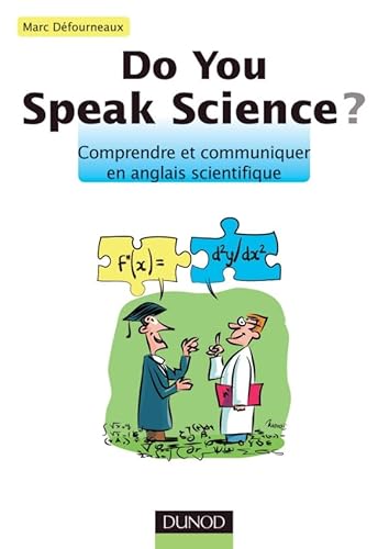 9782100559961: Do you speak science ? Comprendre et communiquer en anglais scientifique: Comprendre et communiquer en anglais scientifique