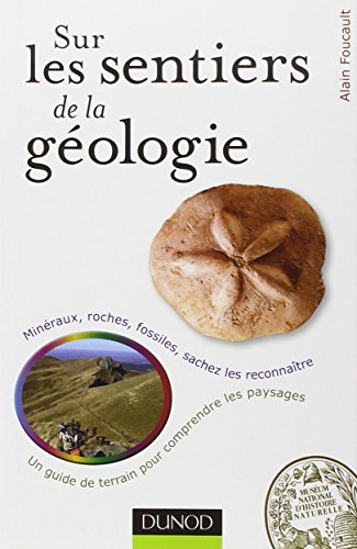 Imagen de archivo de Sur les sentiers de la Gologie - Un guide de terrain pour comprendre les paysages a la venta por medimops