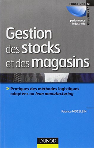 9782100563319: Gestion des stocks et des magasins: Pratiques des mthodes logistiques adaptes en lean manufacturing