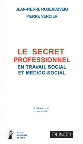 Imagen de archivo de Le secret professionnel en travail social - 5me dition a la venta por Ammareal