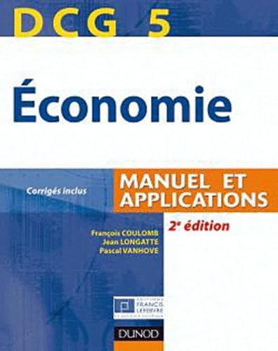 Imagen de archivo de DCG 5 - conomie - 3e dition - Manuel et applications: Manuel et applications, corrigs inclus a la venta por medimops