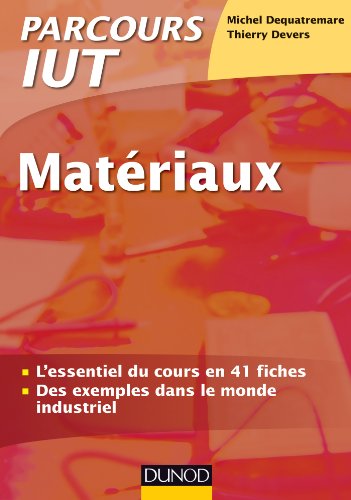 Stock image for Matriaux IUT : L'essentiel du cours / Des exemples dans le monde industriel for sale by Ammareal