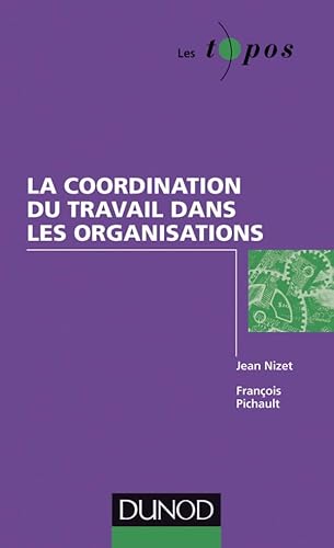 Beispielbild fr La coordination du travail dans les organisations zum Verkauf von Ammareal