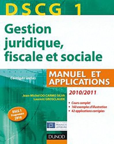 Stock image for DSCG 1 - Gestion juridique, fiscale et sociale 2011/2012-5e d - Manuel et Applications, Corrigs: Manuel et Applications, Corrigs inclus for sale by Ammareal