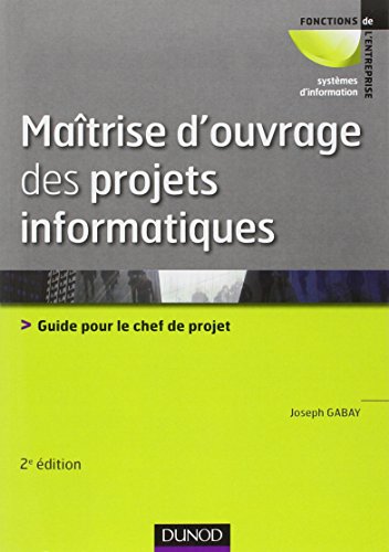 9782100567270: Matrise d'ouvrage des projets informatiques: Guide pour le chef de projet