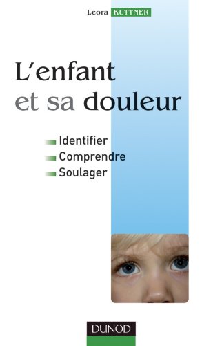 Beispielbild fr L'enfant et sa douleur - Identifier, comprendre, soulager zum Verkauf von medimops