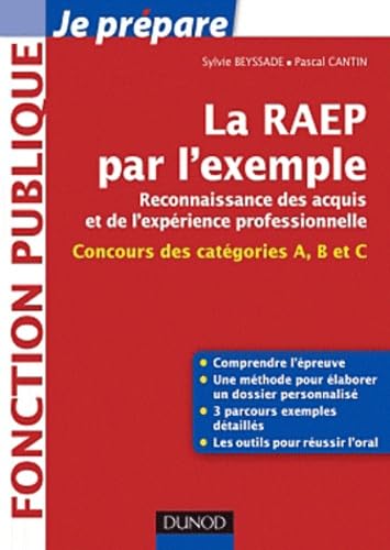 Stock image for La RAEP par l'exemple: Comprendre l'esprit de la RAEP, rdiger mon dossier, russir l'oral for sale by medimops