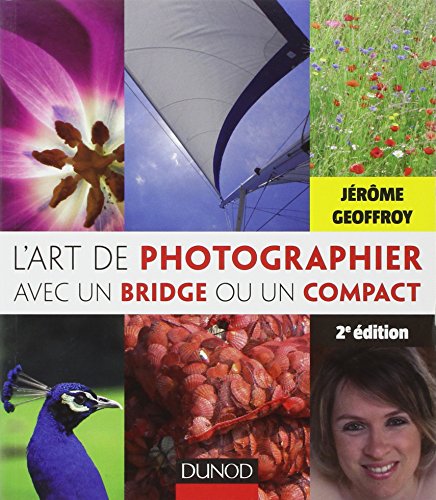 Beispielbild fr L'art de photographier avec un bridge ou un compact - 2e  dition zum Verkauf von WorldofBooks