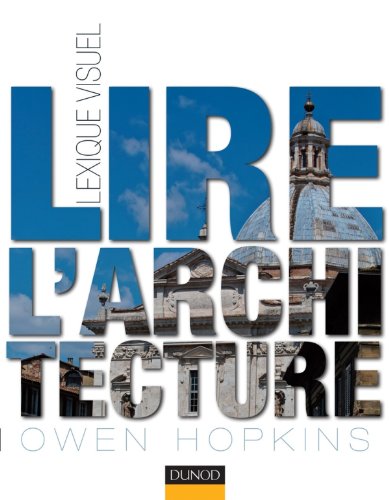 Beispielbild fr Lire L'architecture : Lexique Visuel zum Verkauf von RECYCLIVRE